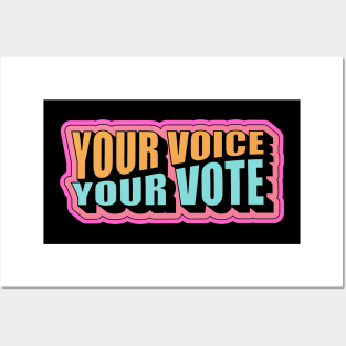 your voice your vote Posters and Art